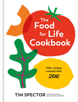 The Food for Life Cookbook: 100+ Recipes Created with ZOE [A Gut Health Cookbook]