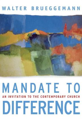 Mandate to Difference: An Invitation to the Contemporary Church *Very Good*