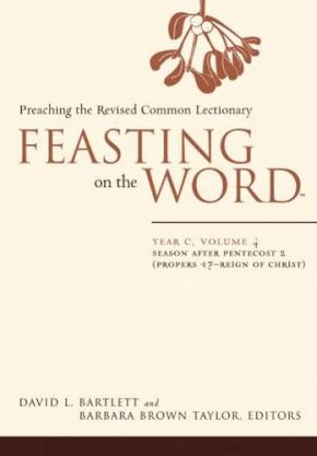 Feasting on the Word: Year C, Vol. 4: Season after Pentecost 2 (Propers 17-Reign of Christ) *Very Good*