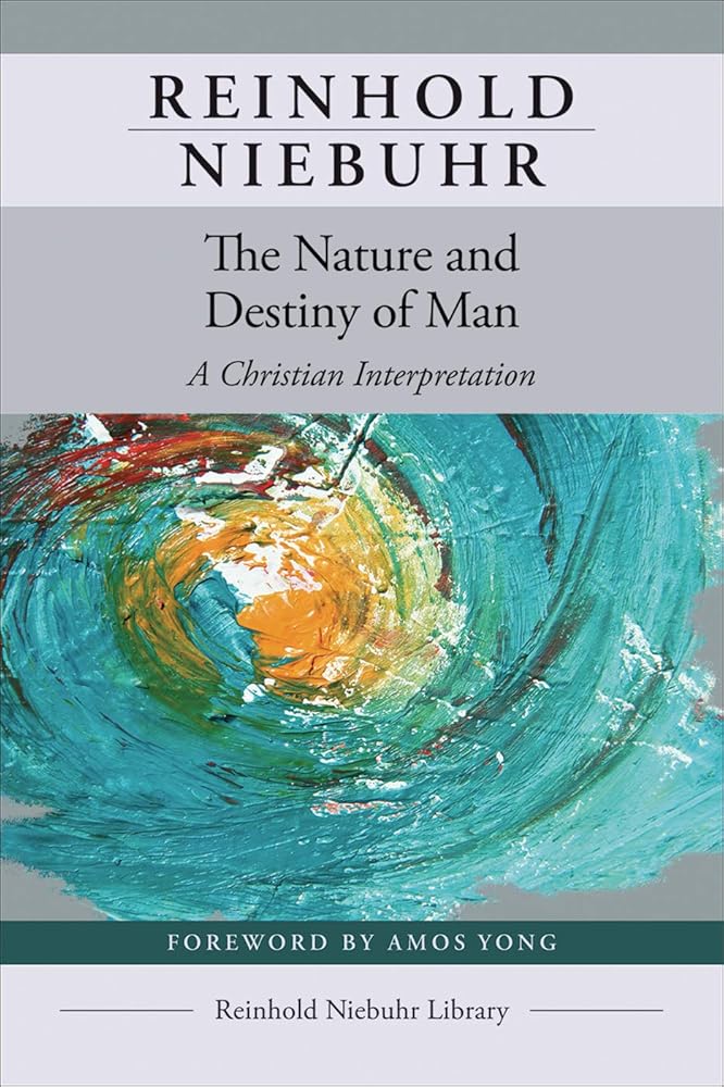 The Nature and Destiny of Man (Reinhold Niebuhr Library) cover image