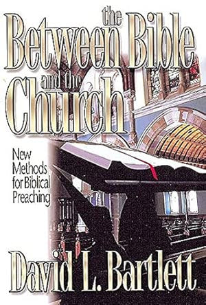 Between the Bible and the Church: New Methods for Biblical Preaching cover image