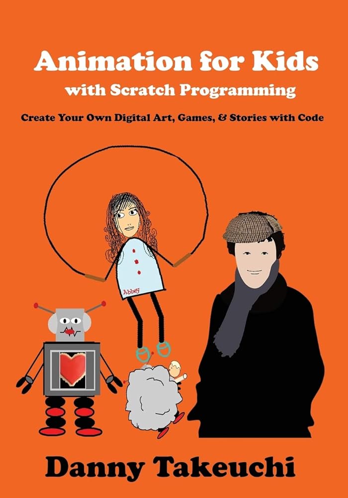 Animation for Kids with Scratch Programming: Create Your Own Digital Art, Games, and Stories with Code cover image