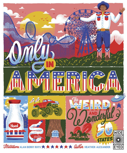 Only in America: The Weird and Wonderful 50 States (Volume 12) (The 50 States, 12)