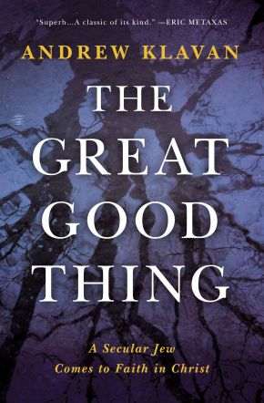 The Great Good Thing: A Secular Jew Comes to Faith in Christ *Very Good*