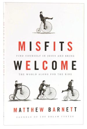 Misfits Welcome (International Edition): Find Yourself in Jesus and Bring the World Along for the Ride *Acceptable*