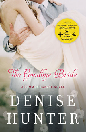 The Goodbye Bride (A Summer Harbor Novel) *Very Good*