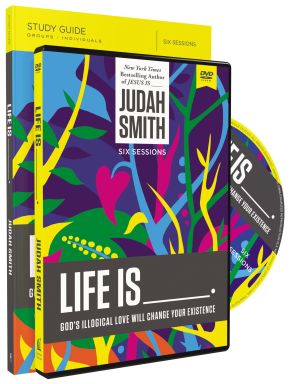 Life Is _____ Study Guide with DVD: God's Illogical Love Will Change Your Existence