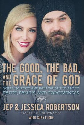 The Good, the Bad, and the Grace of God: What Honesty and Pain Taught Us About Faith, Family, and Forgiveness *Very Good*