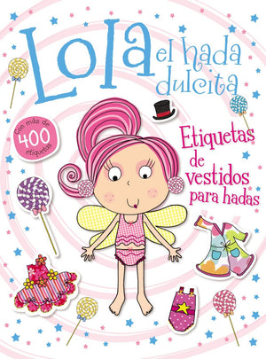 Lola el hada dulcita- Etiquetas de vestidos para hadas (Spanish Edition)