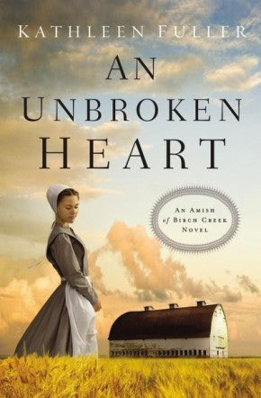 An Unbroken Heart (An Amish of Birch Creek Novel) *Very Good*