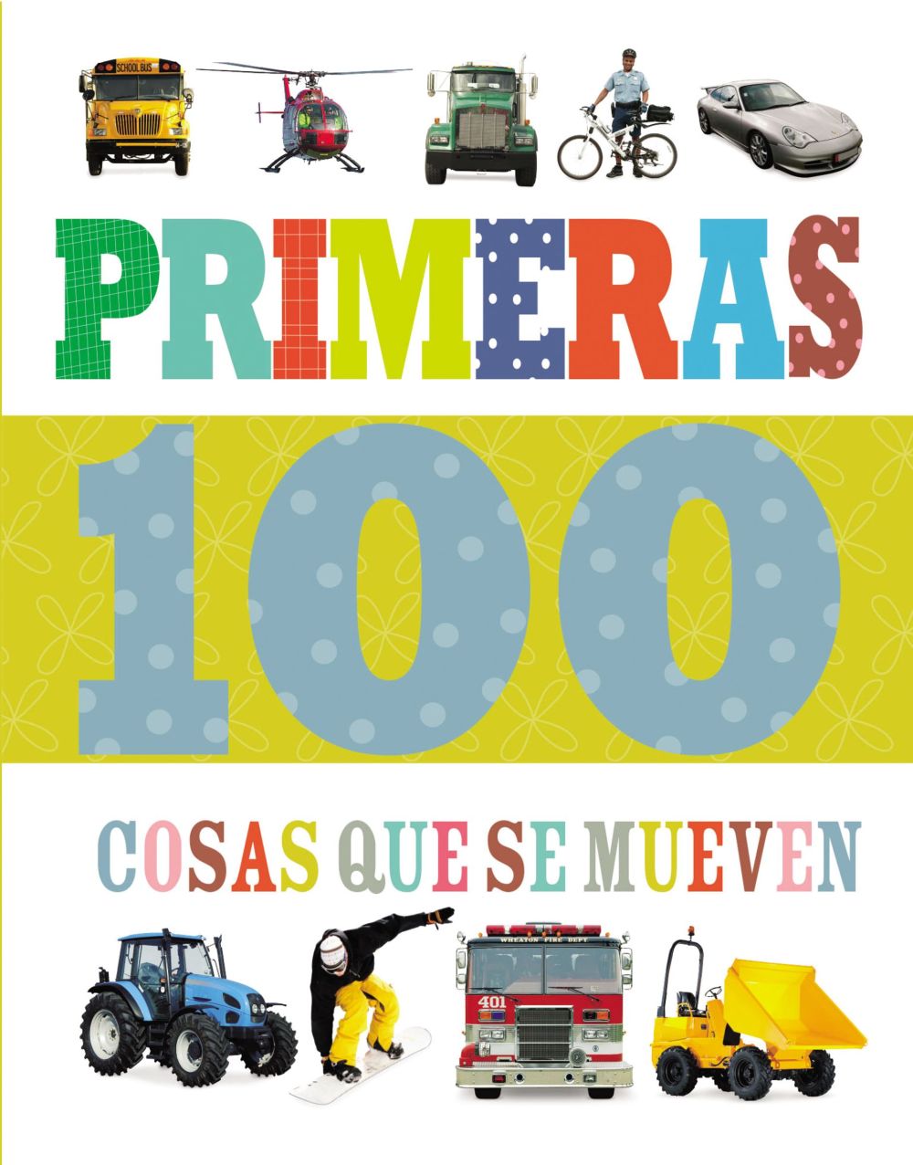 Primeras 100 cosas que se mueven (Spanish Edition)