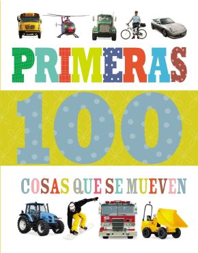 Primeras 100 cosas que se mueven (Spanish Edition)