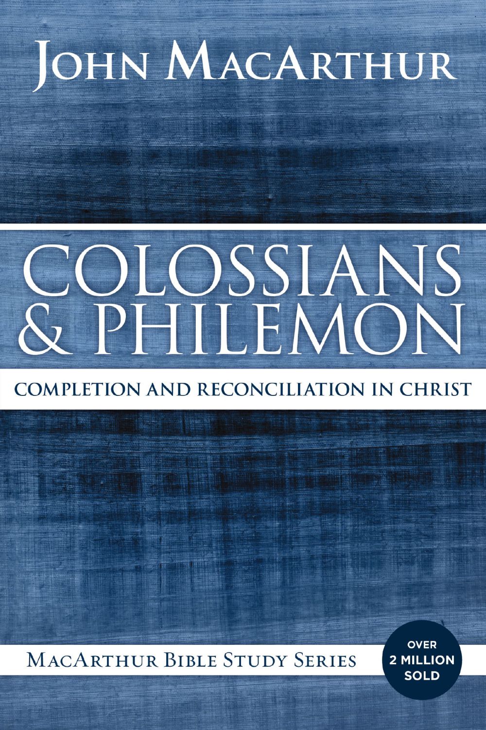 Colossians and Philemon: Completion and Reconciliation in Christ (MacArthur Bible Studies) *Very Good*