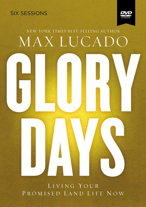 Glory Days Video Study: Living Your Promised Land Life Now