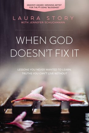 When God Doesn't Fix It: Lessons You Never Wanted to Learn, Truths You Can't Live Without *Very Good*