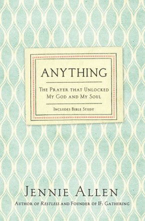 Anything: The Prayer That Unlocked My God and My Soul *Very Good*