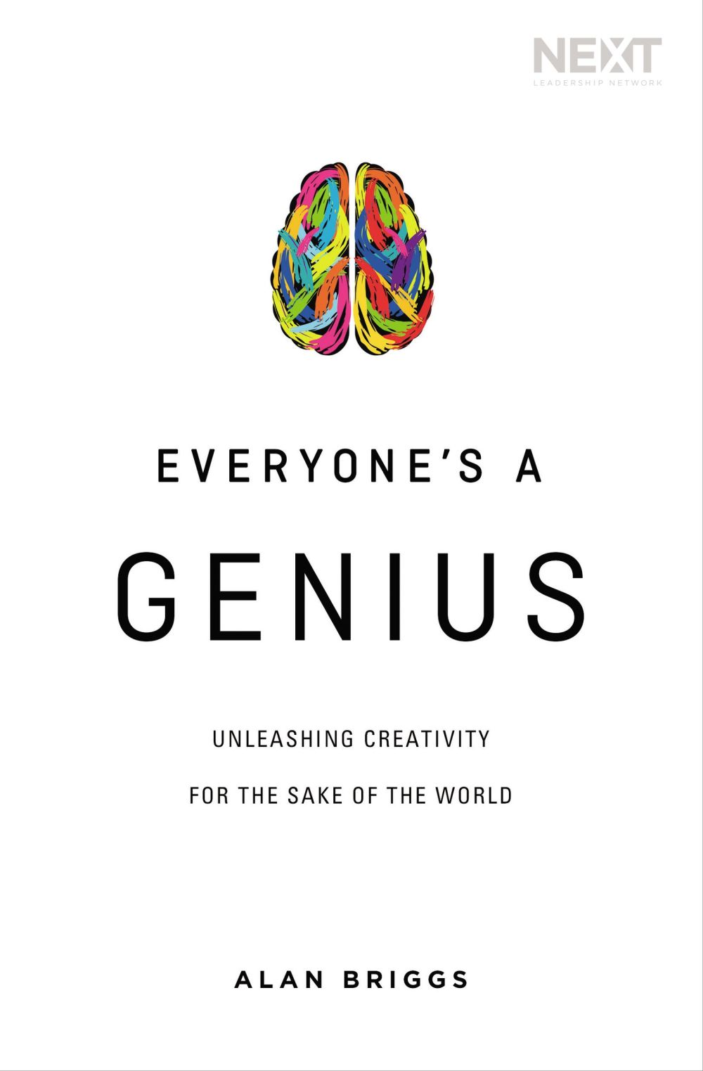 Everyone's a Genius: Unleashing Creativity for the Sake of the World