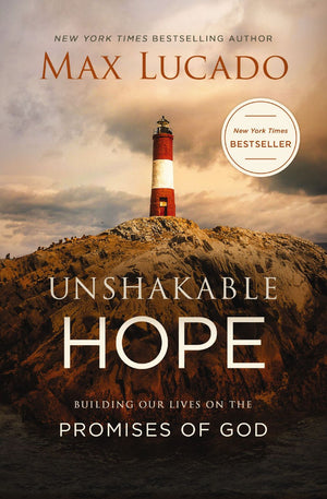 Unshakable Hope: Building Our Lives on the Promises of God *Acceptable*