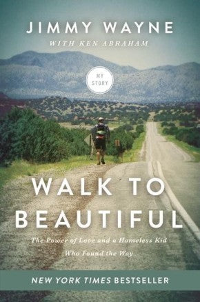 Walk to Beautiful: PB The Power of Love and a Homeless Kid Who Found the Way *Very Good*