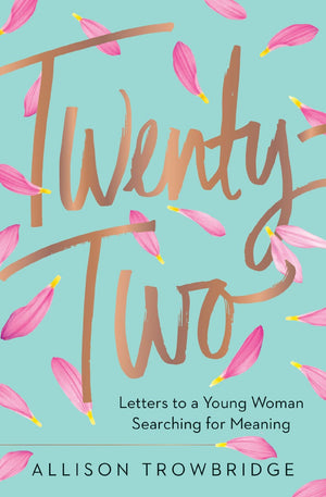 Twenty-Two: Letters to a Young Woman Searching for Meaning *Very Good*