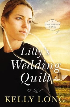 Lilly's Wedding Quilt (A Patch of Heaven Novel)