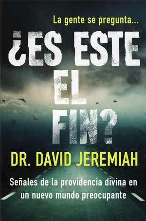 ¿Es este el fin?: Senales de la providencia divina en un nuevo mundo preocupante (Spanish Edition)