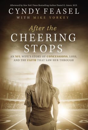 After the Cheering Stops: An NFL Wife's Story of Concussions, Loss, and the Faith that Saw Her Through