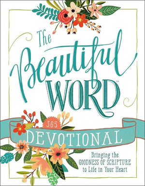 The Beautiful Word Devotional: Bringing the Goodness of Scripture to Life in Your Heart *Good*