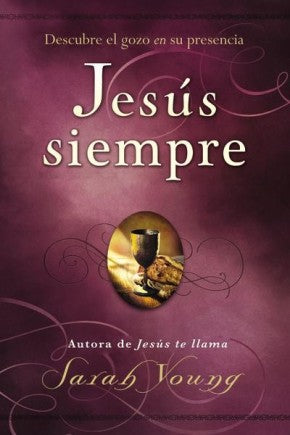 Jesus siempre: Descubre el gozo en su presencia (Jesus Always) (Spanish Edition)