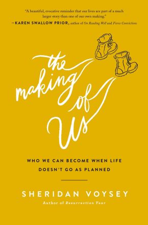 The Making of Us: Who We Can Become When Life Doesn'€™t Go As Planned
