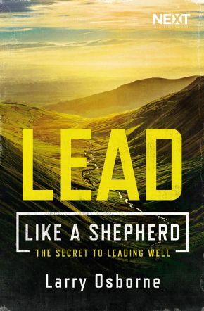 Lead Like a Shepherd: The Secret to Leading Well *Very Good*