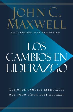 Los cambios en liderazgo: Los once cambios esenciales que todo lider debe abrazar (Spanish Edition)