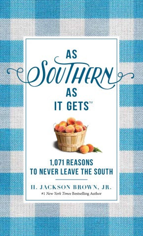 As Southern As It Gets: 1,071 Reasons to Never Leave the South *Very Good*