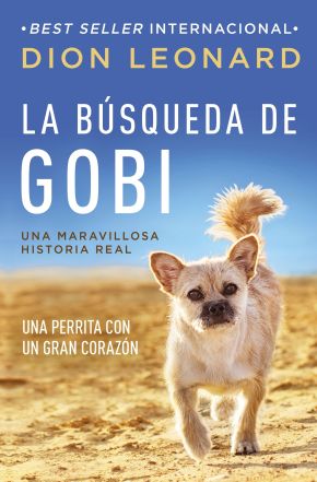 La busqueda de Gobi: Una perrita con un gran corazon (Una maravillosa historia real) (Spanish Edition) *Very Good*