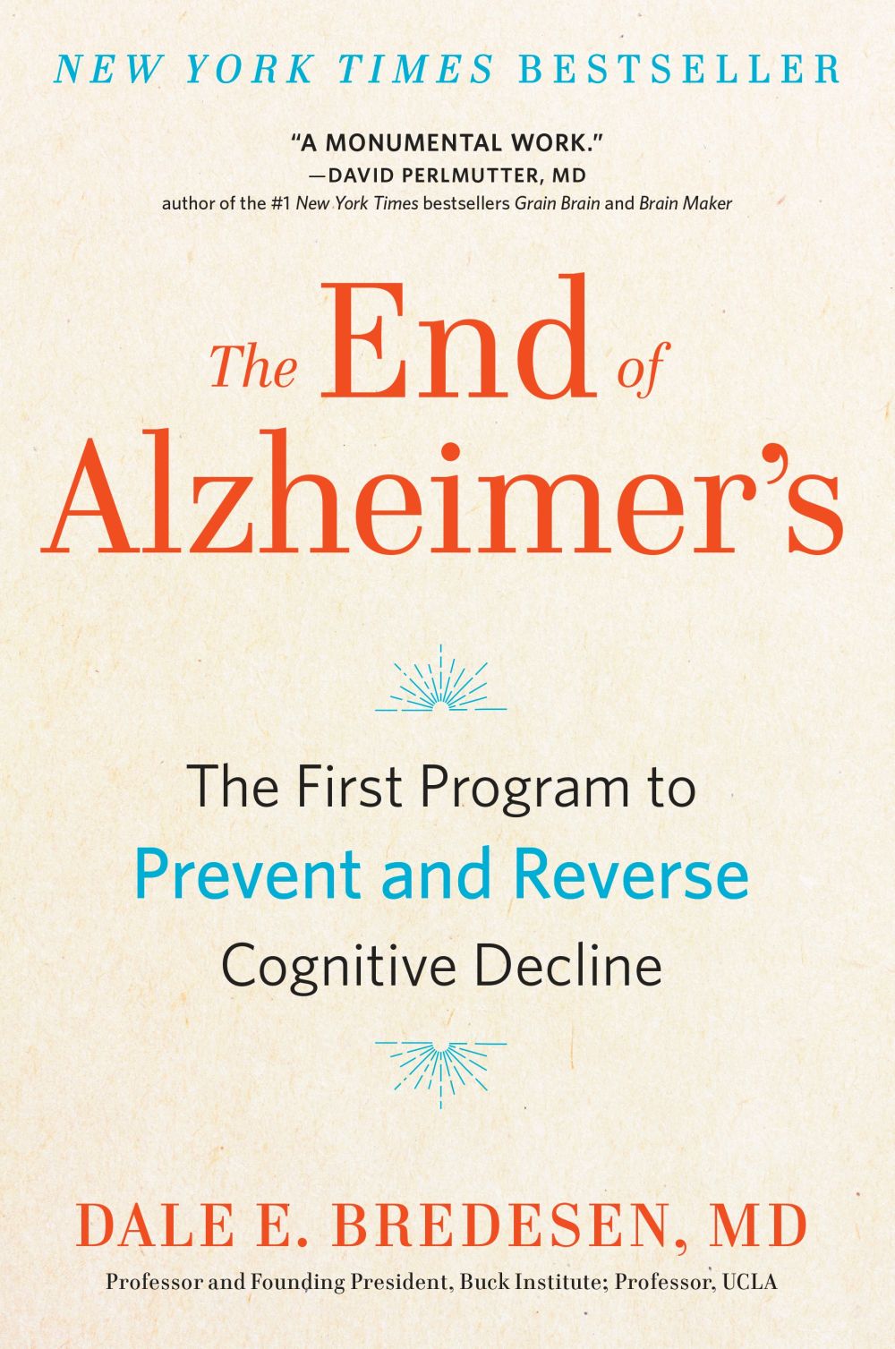 The End of Alzheimer's: The First Program to Prevent and Reverse Cognitive Decline *Very Good*