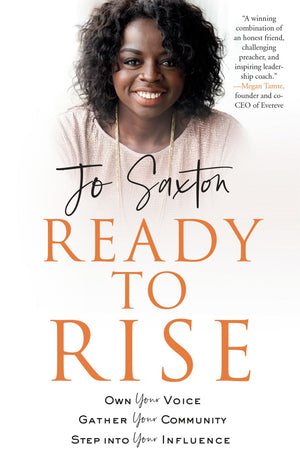 Ready to Rise: Own Your Voice, Gather Your Community, Step into Your Influence *Very Good*