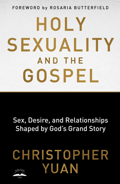 Holy Sexuality and the Gospel: Sex, Desire, and Relationships Shaped by God's Grand Story *Very Good*