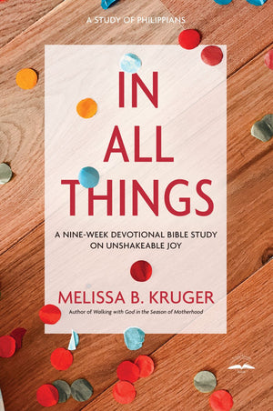 In All Things: A Nine-Week Devotional Bible Study on Unshakeable Joy *Very Good*