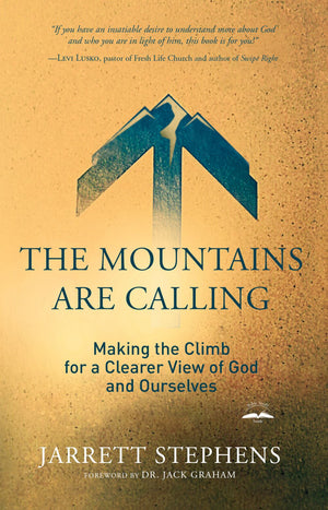 The Mountains Are Calling: Making the Climb for a Clearer View of God and Ourselves *Very Good*