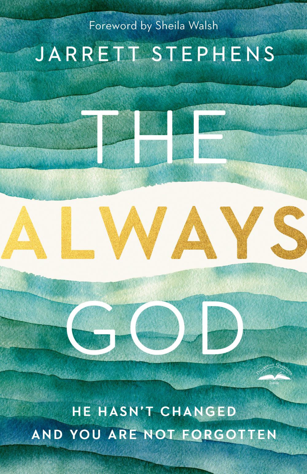 The Always God: He Hasn't Changed and You Are Not Forgotten