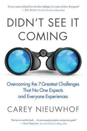 Didn't See It Coming: Overcoming the Seven Greatest Challenges That No One Expects and Everyone Experiences *Very Good*