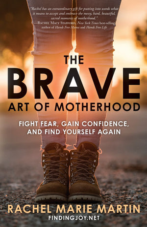 The Brave Art of Motherhood: Fight Fear, Gain Confidence, and Find Yourself Again *Very Good*