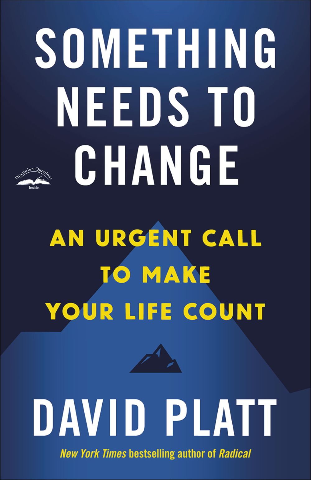 Something Needs to Change: An Urgent Call to Make Your Life Count *Very Good*