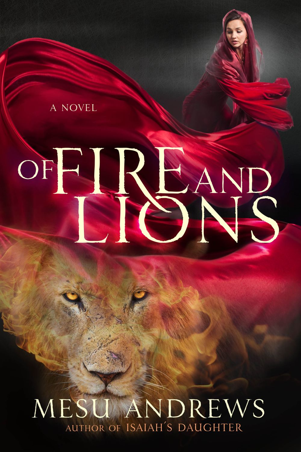 Of Fire and Lions: A Novel