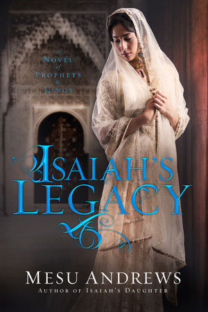 Isaiah's Legacy: A Novel of Prophets and Kings *Very Good*