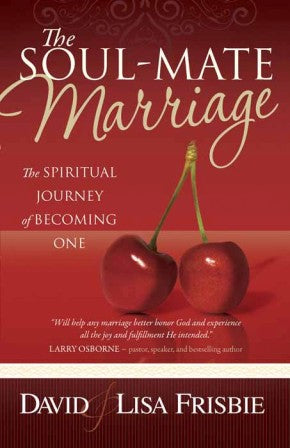 The Soul-Mate Marriage: The Spiritual Journey of Becoming One *Very Good*