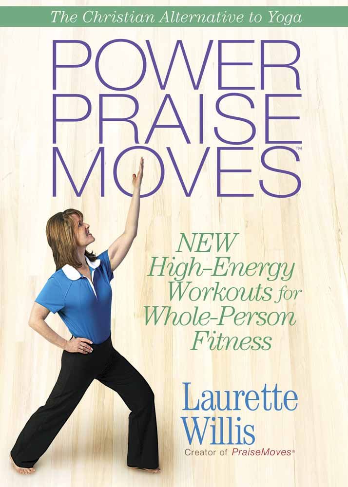 Power PraiseMoves DVD: New High-Energy Workouts for Whole-Person Fitness