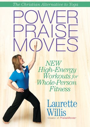 Power PraiseMoves DVD: New High-Energy Workouts for Whole-Person Fitness