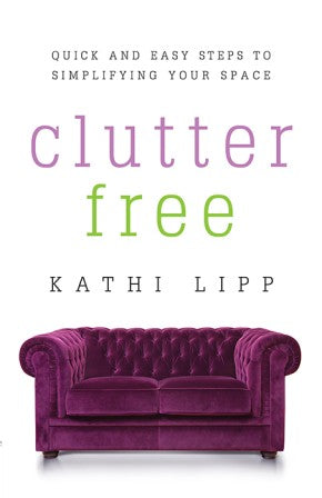 Clutter Free: Quick and Easy Steps to Simplifying Your Space *Very Good*