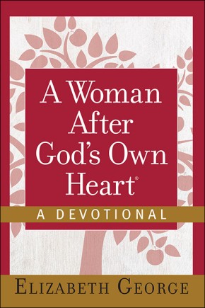 A Woman After God's Own Heart--A Devotional